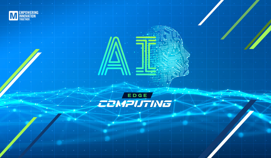 Mouser Electronics explore la puissance de l’IA à la périphérie dans le prochain épisode d’Empowering Innovation Together 2021
